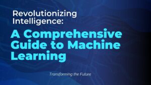 A Comprehensive Guide to Machine Learning