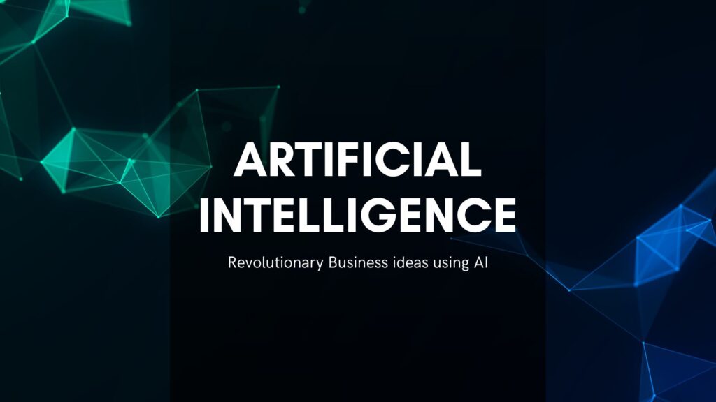 Business ideas using AI